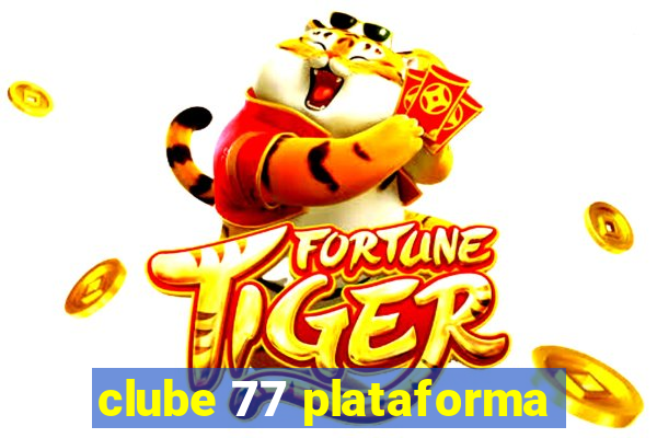 clube 77 plataforma