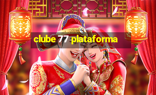 clube 77 plataforma