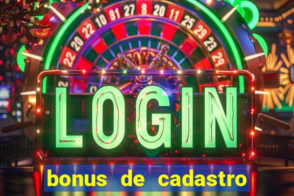 bonus de cadastro sem deposito cassino