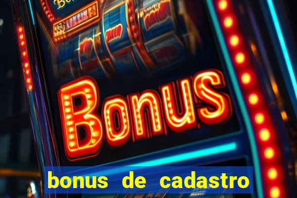 bonus de cadastro sem deposito cassino