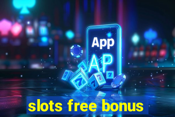 slots free bonus