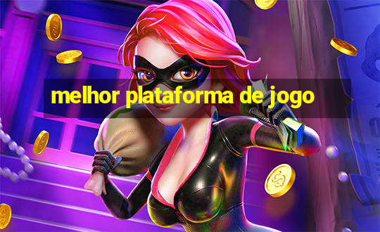 melhor plataforma de jogo