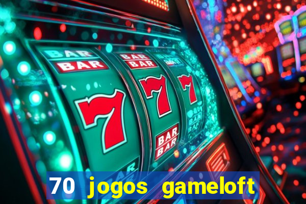 70 jogos gameloft para celular