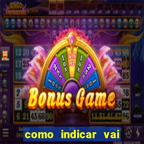 como indicar vai de bet