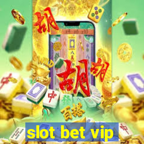 slot bet vip