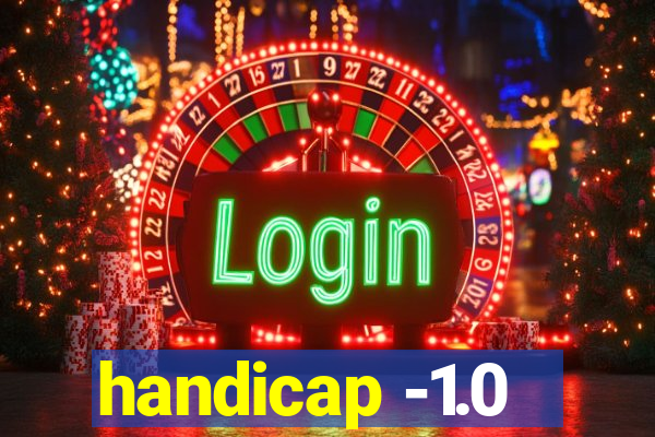 handicap -1.0