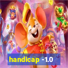 handicap -1.0