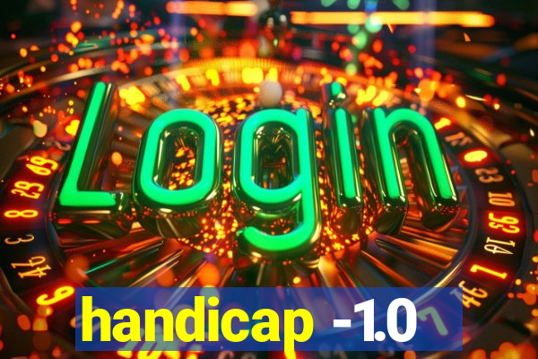 handicap -1.0