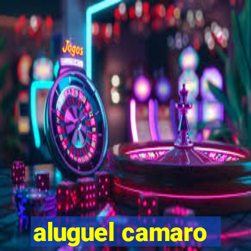 aluguel camaro