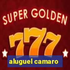 aluguel camaro