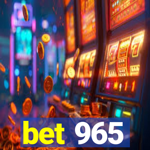 bet 965