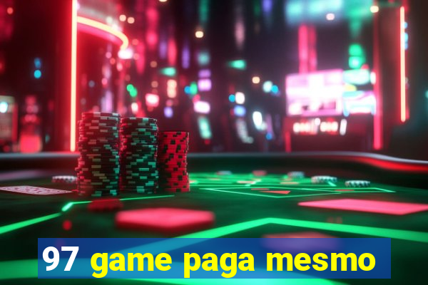 97 game paga mesmo