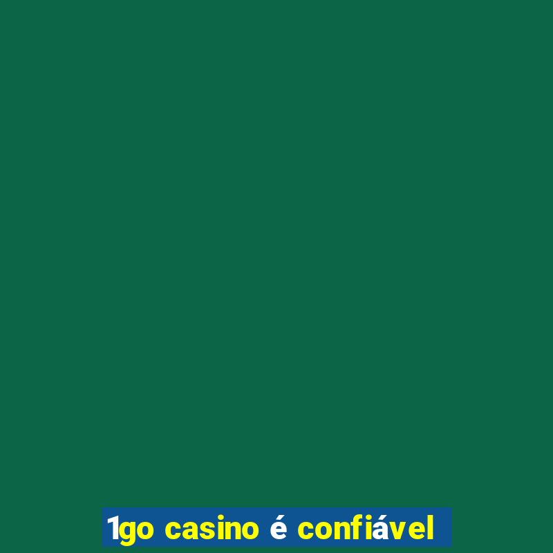 1go casino é confiável