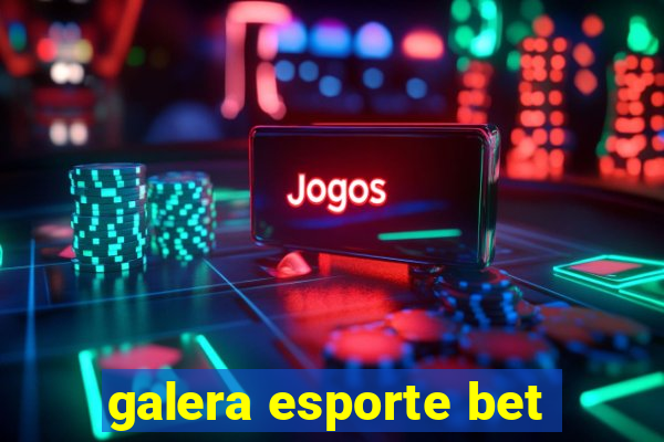 galera esporte bet