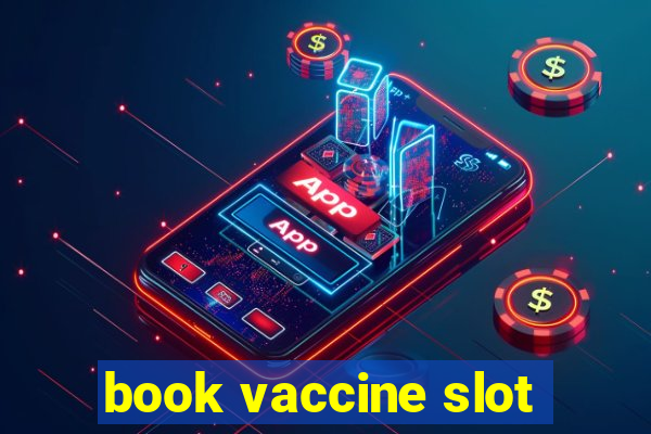 book vaccine slot