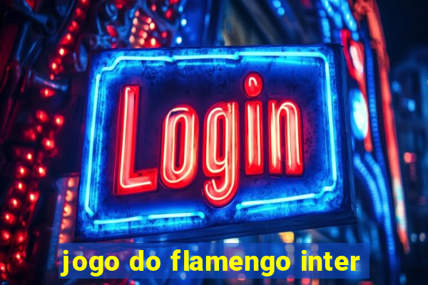 jogo do flamengo inter