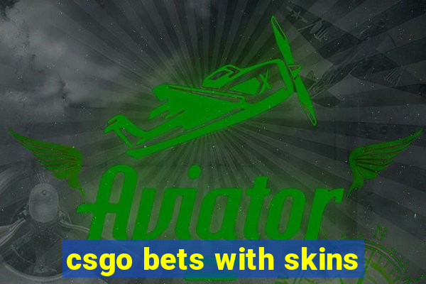 csgo bets with skins