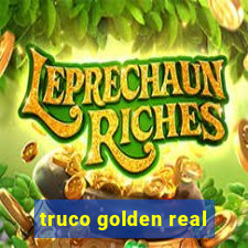 truco golden real