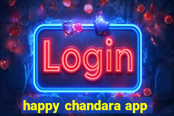 happy chandara app