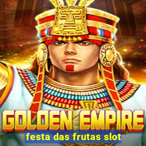 festa das frutas slot