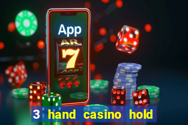 3 hand casino hold em slot