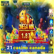 21 casino canada