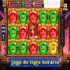 jogo do tigre horário