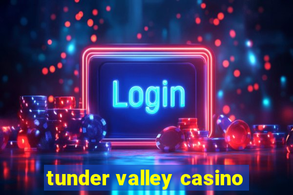 tunder valley casino