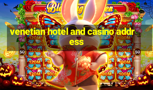 venetian hotel and casino address