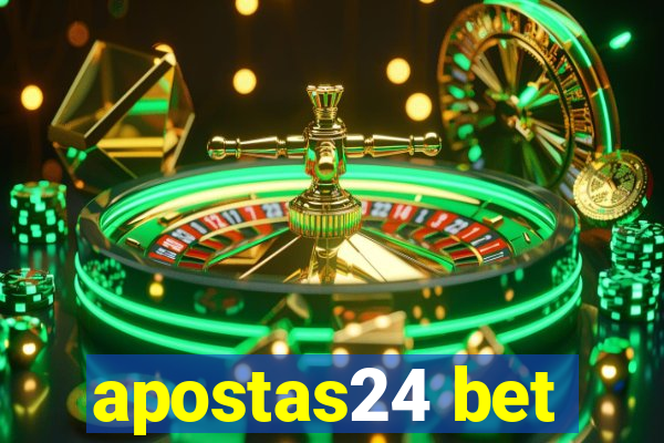 apostas24 bet