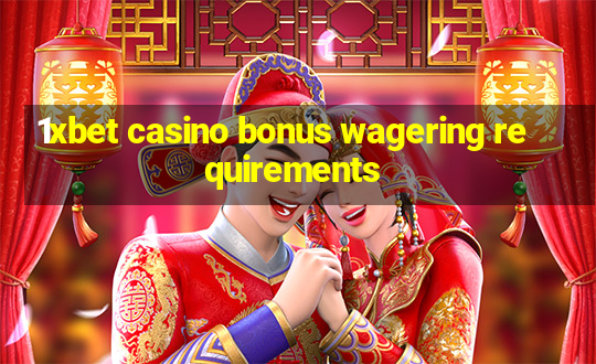 1xbet casino bonus wagering requirements