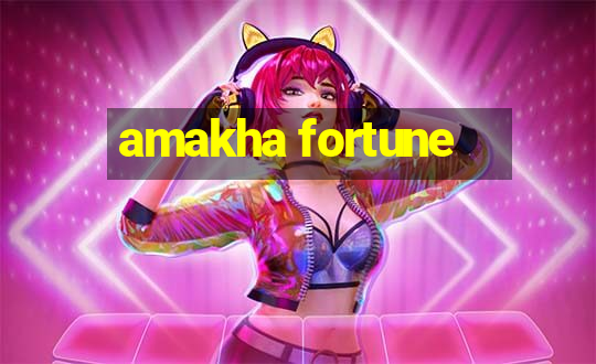 amakha fortune