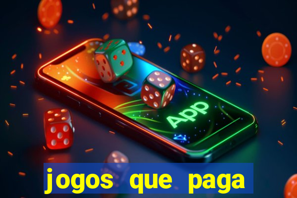 jogos que paga dinheiro sem depositar