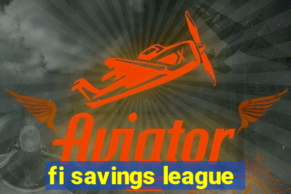 fi savings league