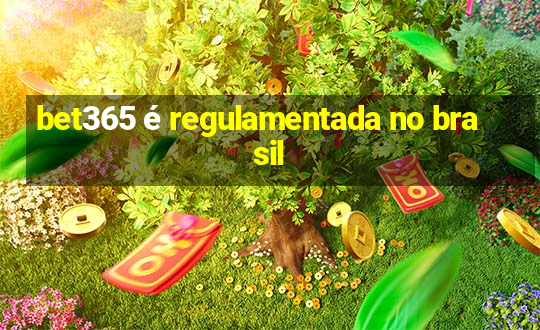 bet365 é regulamentada no brasil