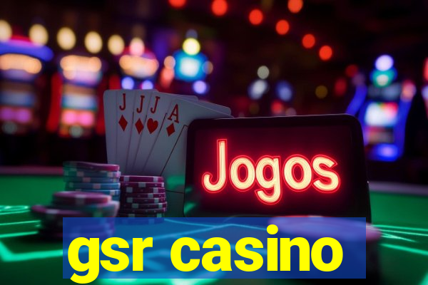 gsr casino