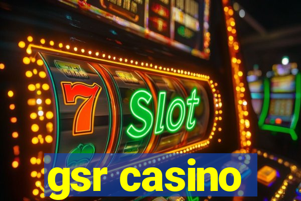 gsr casino