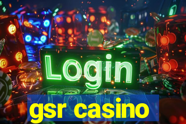 gsr casino