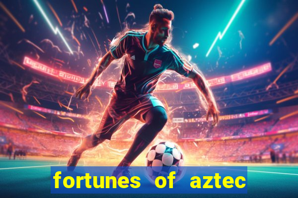 fortunes of aztec slot demo