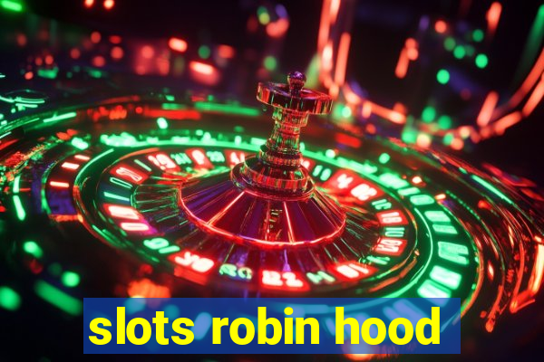 slots robin hood