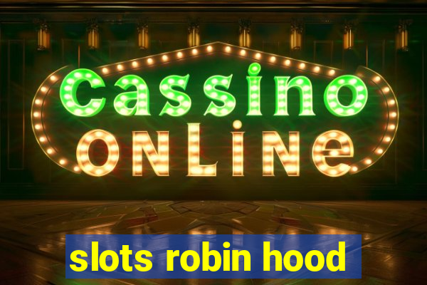 slots robin hood