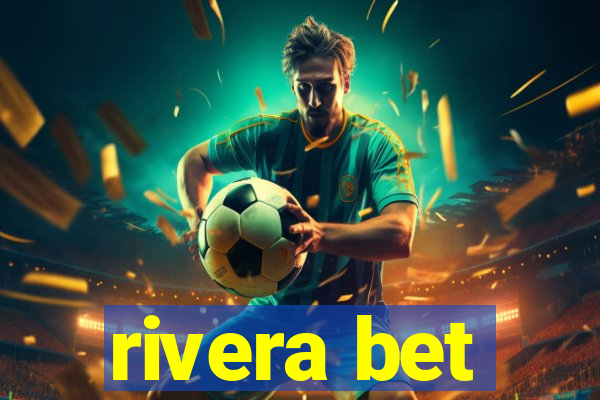 rivera bet