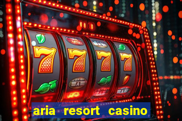 aria resort casino las vegas