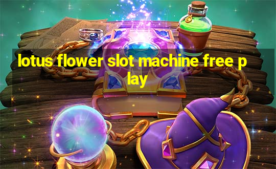 lotus flower slot machine free play