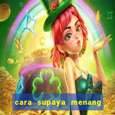 cara supaya menang main slot