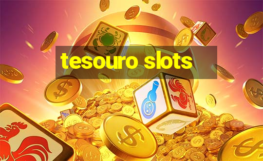 tesouro slots