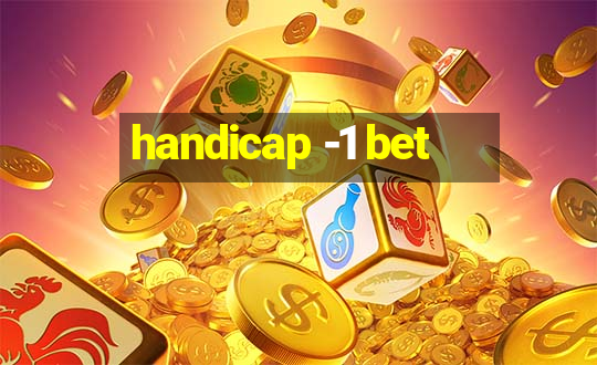 handicap -1 bet