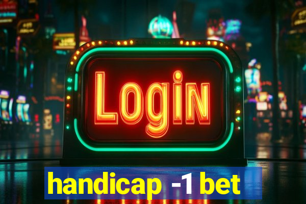 handicap -1 bet