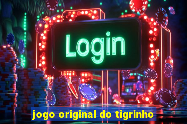 jogo original do tigrinho