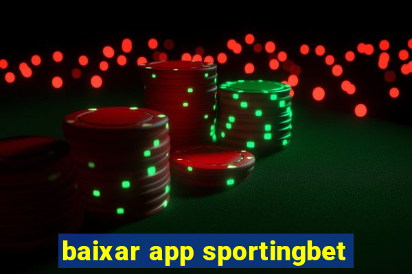 baixar app sportingbet